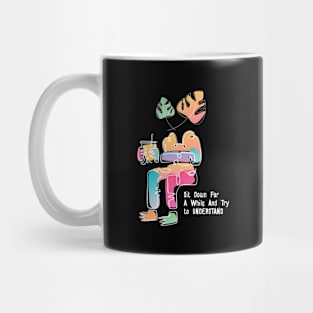 Sit down for a while Mug